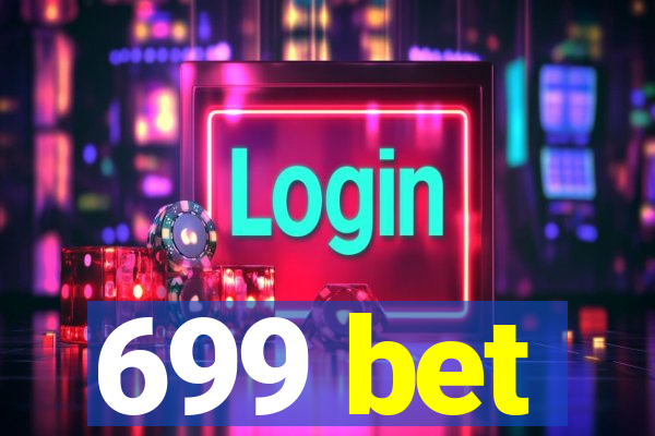 699 bet